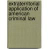 Extraterritorial Application Of American Criminal Law by Charles Doyle