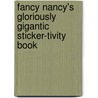 Fancy Nancy's Gloriously Gigantic Sticker-tivity Book by Jane O'Connor
