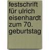 Festschrift für Ulrich Eisenhardt zum 70. Geburtstag door Onbekend