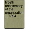 Fiftieth Anniversary Of The Organization ... 1894 ... by Detroit
