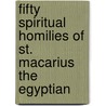 Fifty Spiritual Homilies Of St. Macarius The Egyptian door Arthur James Mason