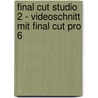 Final Cut Studio 2 - Videoschnitt mit Final Cut Pro 6 by Andreas Zerr