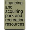 Financing and Acquiring Park and Recreation Resources door John L. Crompton