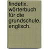 Findefix. Wörterbuch für die Grundschule. Englisch. door Onbekend