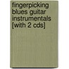 Fingerpicking Blues Guitar Instrumentals [with 2 Cds] by Stefan Grossman