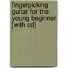 Fingerpicking Guitar For The Young Beginner [with Cd] by William Bay