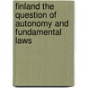 Finland The Question Of Autonomy And Fundamental Laws door N.D. Sergeevsky