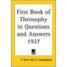 First Book Of Theosophy In Questions And Answers 1927 door P. Pavri