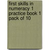 First Skills In Numeracy 1 Practice Book 1 Pack Of 10 door Sue Atkinson