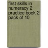 First Skills In Numeracy 2 Practice Book 2 Pack Of 10 door Sue Atkinson
