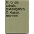 Fit für die Schule. Textaufgaben. 2. Klasse. Rechnen