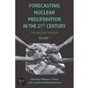 Forecasting Nuclear Proliferation In The 21st Century by Unknown
