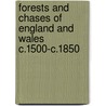 Forests And Chases Of England And Wales C.1500-C.1850 door Graham Jones