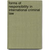 Forms of Responsibility in International Criminal Law door James L. Bischoff