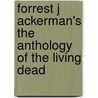 Forrest J Ackerman's The Anthology Of The Living Dead door Onbekend