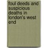Foul Deeds And Suspicious Deaths In London's West End