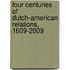 Four Centuries of Dutch-American Relations, 1609-2009