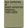 Four Centuries of Dutch-American Relations, 1609-2009 door C.A. van Minnen