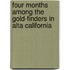 Four Months Among the Gold-Finders in Alta California