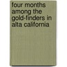 Four Months Among the Gold-Finders in Alta California by J. Tyrwhitt Brooks