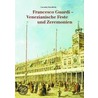 Francesco Guardi - Venezianische Feste und Zeremonien by Cornelia Friedrichs