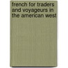 French For Traders And Voyageurs In The American West door LeRoy R. Hafen