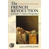 French Revolution in Social and Political Perspective by Peter Jones