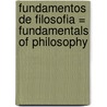 Fundamentos de Filosofia = Fundamentals of Philosophy door Afansiev