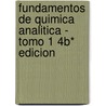 Fundamentos de Quimica Analitica - Tomo 1 4b* Edicion door F. James Holler