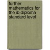 Further Mathematics For The Ib Diploma Standard Level door Hugh Neill