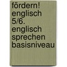 Fördern! Englisch 5/6. Englisch Sprechen Basisniveau door Onbekend