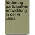 Förderung Partizipativer Entwicklung In Der Vr China