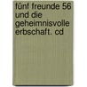 Fünf Freunde 56 Und Die Geheimnisvolle Erbschaft. Cd door Enid Blyton