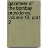 Gazetteer Of The Bombay Presidency, Volume 13, Part 2 door Anonymous Anonymous