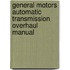 General Motors Automatic Transmission Overhaul Manual