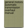 General Motors Automatic Transmission Overhaul Manual by John Haynes