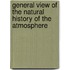 General View of the Natural History of the Atmosphere