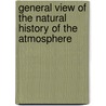 General View of the Natural History of the Atmosphere door Henry Robertson