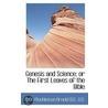 Genesis And Science; Or The First Leaves Of The Bible by John Muehleisen Arnold
