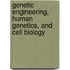 Genetic Engineering, Human Genetics, and Cell Biology