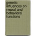 Genetic Influences on Neural and Behavioral Functions