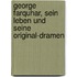 George Farquhar, Sein Leben Und Seine Original-Dramen