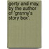 Gerty and May, by the Author of 'Granny's Story Box'.