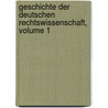 Geschichte Der Deutschen Rechtswissenschaft, Volume 1 by Roderich Von Stintzing
