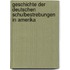 Geschichte Der Deutschen Schulbestrebungen in Amerika