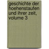 Geschichte Der Hoehenstaufen Und Ihrer Zeit, Volume 3 door Friedrich Von Raumer