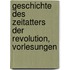 Geschichte Des Zeitatters Der Revolution, Vorlesungen