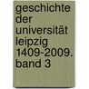 Geschichte der Universität Leipzig 1409-2009. Band 3 door Onbekend
