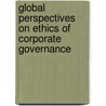 Global Perspectives on Ethics of Corporate Governance by G.J. Deon Rossouw