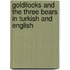 Goldilocks And The Three Bears In Turkish And English